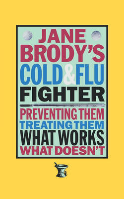 Jane Brody's Cold and Flu Fighter - Jane Brody