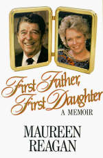 First Father, First Daughter - Dorothy Herrmann; Maureen Reagan
