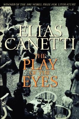 The Play of the Eyes - Professor Elias Canetti