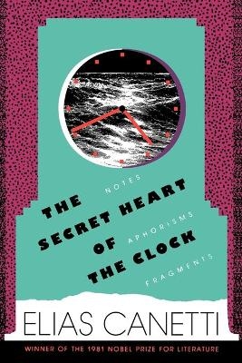 The Secret Heart of the Clock - Professor Elias Canetti