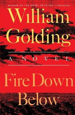 Fire Down Below - Sir William Golding