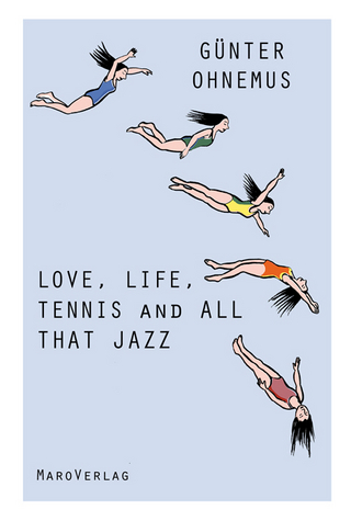 Love, Life, Tennis and All That Jazz - Günter Ohnemus