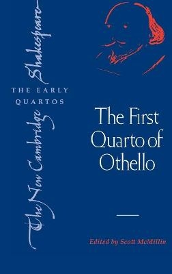 The First Quarto of Othello - William Shakespeare; Scott McMillin