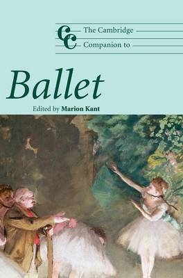 The Cambridge Companion to Ballet - Marion Kant