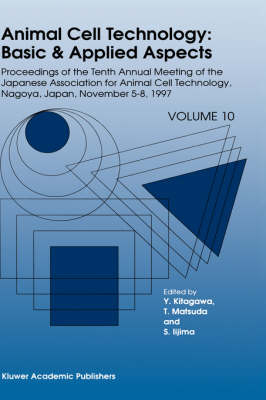Animal Cell Technology: Basic & Applied Aspects - S. Iijima; Y. Kitagawa; T. Matsuda
