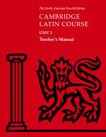 Cambridge Latin Course Unit 1 Teacher's Manual North American edition - North American Cambridge Classics Project