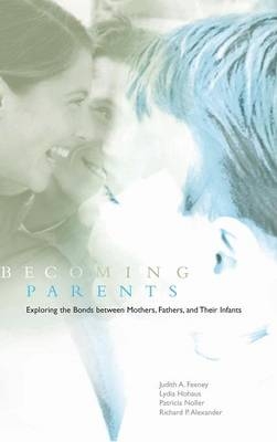 Becoming Parents - Judith A. Feeney; Lydia Hohaus; Patricia Noller; Richard P. Alexander