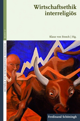 Wirtschaftsethik interreligiös - Klaus von Stosch; Klaus von Stosch