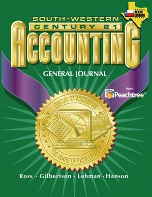 Century 21 Accounting for Texas - Claudia B. Gilbertson; Kenton Ross; Mark W. Lehman