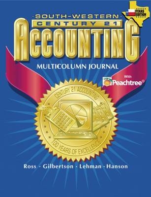 Century 21 Accounting for Texas - Claudia B. Gilbertson; Kenton E. Ross; Mark W. Lehman