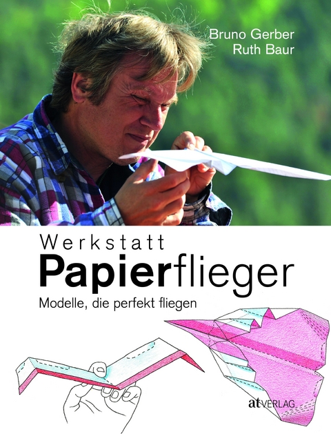 Werkstatt Papierflieger - Bruno Gerber, Ruth-Elisabeth Baur