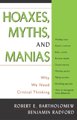 Hoaxes, Myths, and Manias - Robert E. Bartholomew; Benjamin Radford