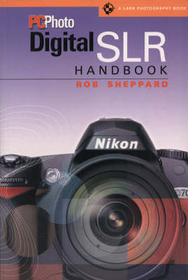 "PCPhoto" Digital SLR Handbook - Rob Sheppard