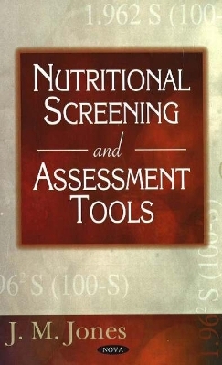 Nutritional Screening & Assessment Tools - J M Jones