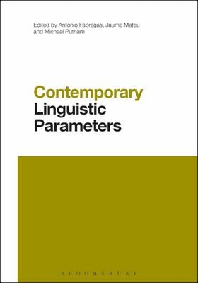 Contemporary Linguistic Parameters - Fabregas Antonio Fabregas; Mateu Jaume Mateu; Putnam Michael Putnam