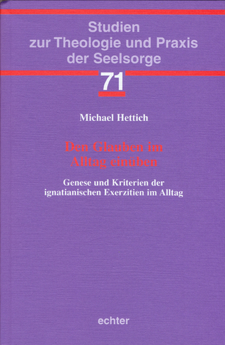 Den Glauben im Alltag einüben - Michael Hettich