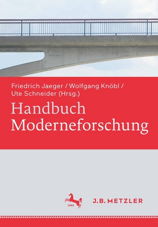 Handbuch Moderneforschung - Friedrich Jaeger; Wolfgang Knöbl; Ute Schneider