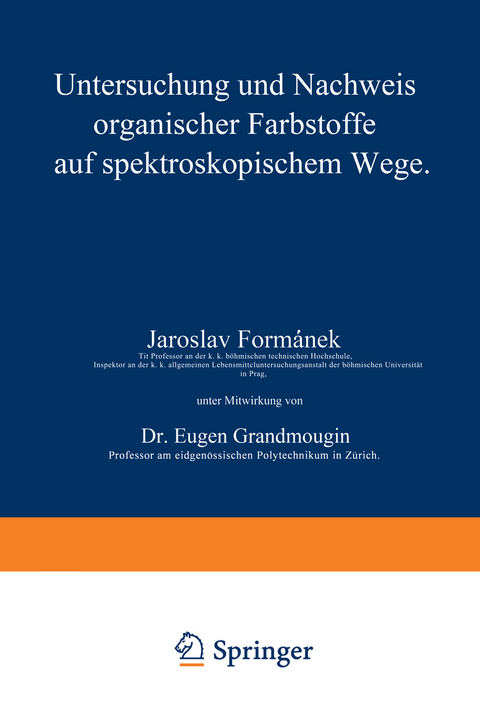 Untersuchung und Nachweis organischer Farbstoffe auf spektroskopischem Wege - Jaroslav Formánek, Eugen Grandmougin