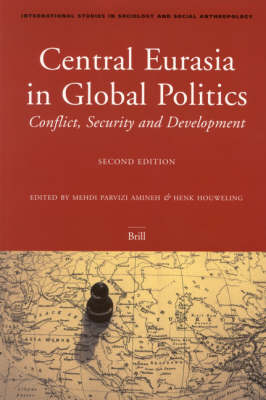 Central Eurasia in Global Politics - Mehdi Amineh; Henk W. Houweling