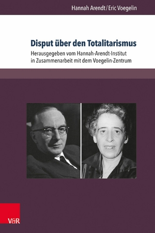 Disput über den Totalitarismus - HANNAH ARENDT; HANNAH ARENDT; Eric Voegelin; Eric Voegelin