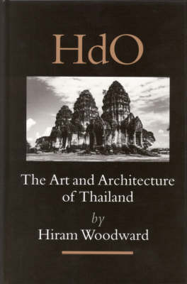 The Art and Architecture of Thailand - Hiram Woodward