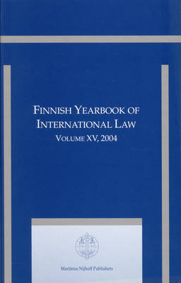 Finnish Yearbook of International Law, Volume 15 (2004) - Jan Klabbers; Taina Tuori