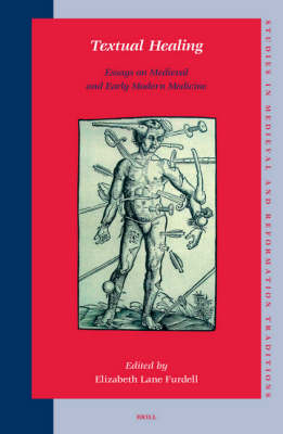 Textual Healing: Essays on Medieval and Early Modern Medicine - Elizabeth Lane Furdell