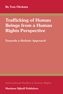 Trafficking of Human Beings from a Human Rights Perspective - Tom Obokata