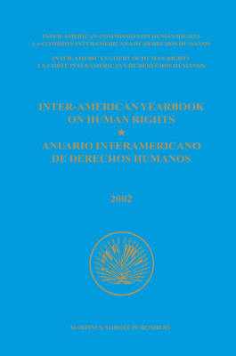 Inter-American Yearbook on Human Rights / Anuario Interamericano de Derechos Humanos, Volume 18 (2002) (2 vols) - Inter-American Commission on Human Rights