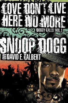 Love Don't Live Here No More - Snoop Dogg; David E. Talbert