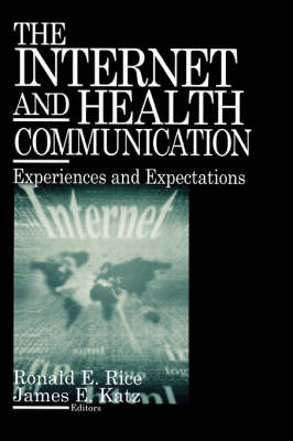 The Internet and Health Communication - Ronald E. Rice; James E. Katz