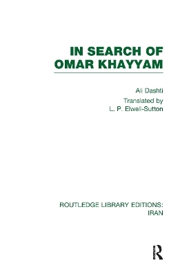 In Search of Omar Khayyam (RLE Iran B) - Ali Dashti
