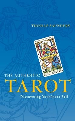 The Authentic Tarot - Thomas Saunders