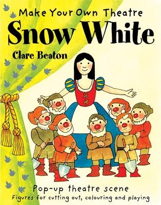 Make Your Own Theatre: Snow White - Clare Beaton