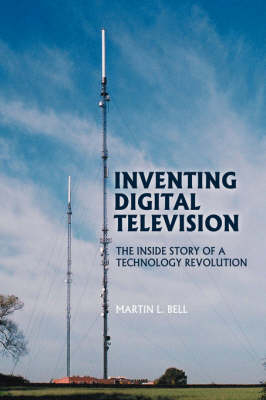 Inventing Digital Television - Martin Bell