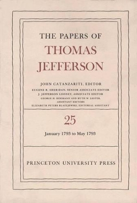 The Papers of Thomas Jefferson, Volume 25 - Thomas Jefferson; John Catanzariti