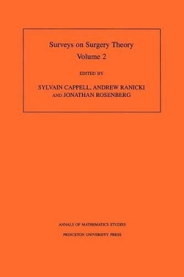Surveys on Surgery Theory (AM-149), Volume 2 - Sylvain Cappell; Andrew Ranicki; Jonathan Rosenberg