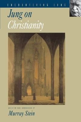 Jung on Christianity - C. G. Jung; Murray Stein
