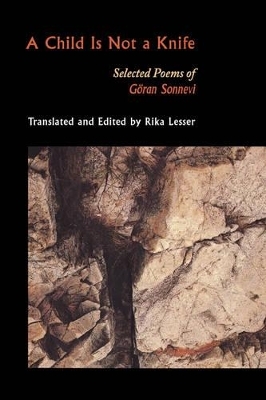 A Child Is Not a Knife: Selected Poems of Göran Sonnevi (Lockert Library of Poetry in Translation, Band 41)