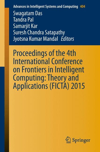 Proceedings of the 4th International Conference on Frontiers in Intelligent Computing: Theory and Applications (FICTA) 2015 - 