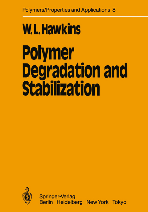 Polymer Degradation and Stabilization - W. L. Hawkins