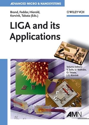 LIGA and its Applications - Volker Saile; Ulrike Wallrabe; Osamu Tabata; Jan G. Korvink