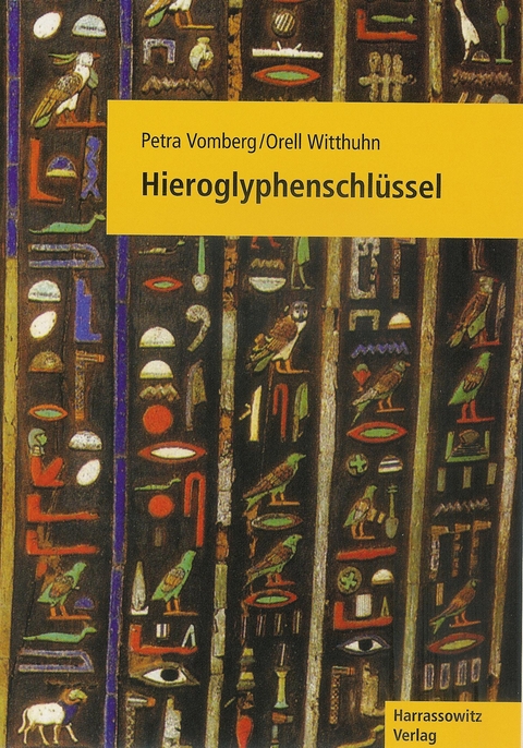 Hieroglyphenschlüssel - Petra Vomberg, Orell Witthuhn