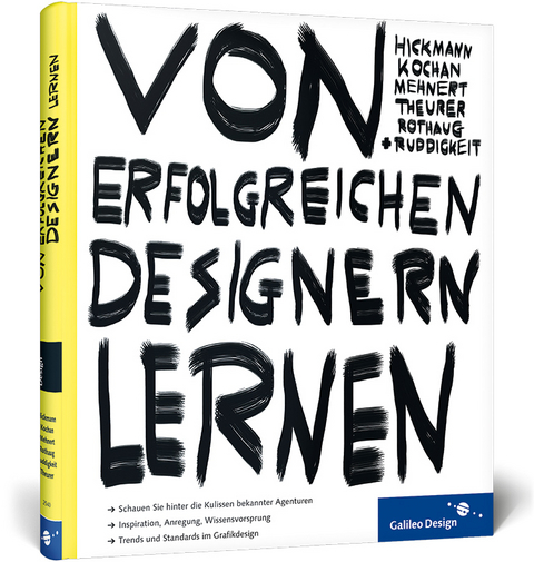 Von erfolgreichen Designern lernen - Fons Hickmann, Boris Kochan, Rolf Mehnert, Daniel Rothaug, Raban Ruddigkeit, Jochen Theurer