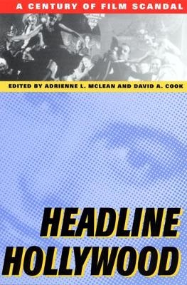 Headline Hollywood - Adrienne L. McLean; David A. Cook