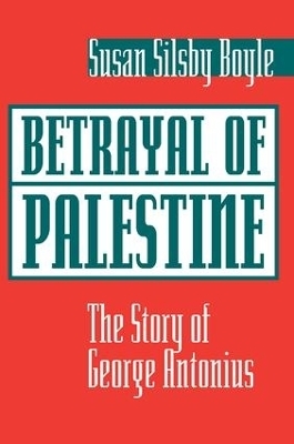 Betrayal Of Palestine - Susan Silsby Boyle