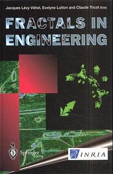 Fractals in Engineering - Evelyne Lutton; Claude Tricot; Jacques Levy Vehel