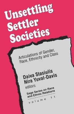 Unsettling Settler Societies - Daiva K. Stasiulis; Nira Yuval-Davis