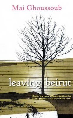 Leaving Beirut - Mai Ghoussoub