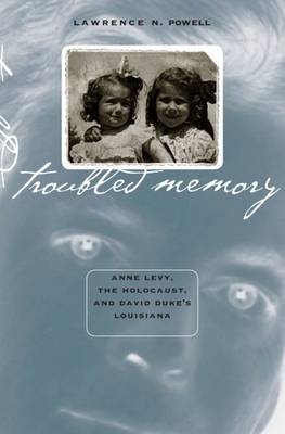 Troubled Memory - Lawrence N. Powell